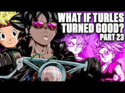 What If Turles Turned Good? 23