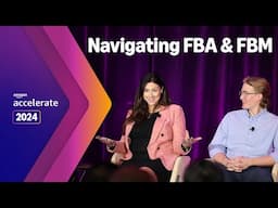 Amazon Accelerate 2024 | FBA and FBM: How to Navigate Fulfillment Channels to Maximize Profits