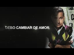 Ricardo Montaner  - Debo cambiar de amor - Lyric Video