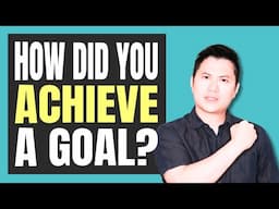 "Tell me about a time you created a goal and achieved it" How to give a good answer