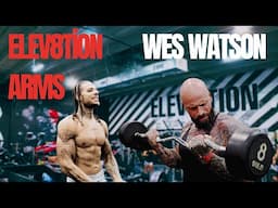 ELEV8TION ARMS | LIFE WITH WES WATSON