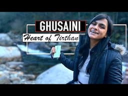 Ghusaini- Heart of Tirthan Valley |Tirthan Riverside Fun | gushaini himachal pradesh