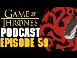 Game of Thrones Podcast Episode 59 - Toxic Butterflies | George VS House of the Dragon Showrunners