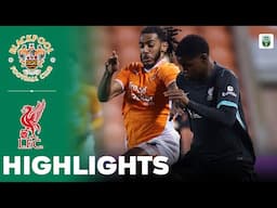 Liverpool vs Blackpool | Highlights & Penalty Shootout | EFL Trophy Cup 06-11-2024