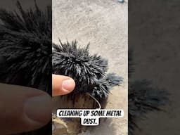 Cleaning up metal dust from the shop with a magnet!