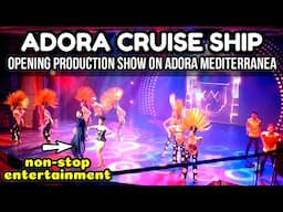 ADORA MEDITERRANEA PRODUCTION SHOW | Non-stop entertainment every night while cruising Adora Cruises