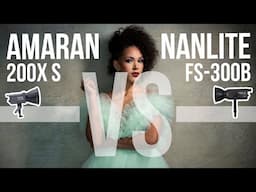 Amaran 200XS Vs Nanlite FS-300B // Which is right for your photography?