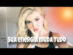 Como mudar sua energia | seja respeitada