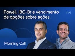 Powell, IBC-Br e vencimento de opções sobre ações -Morning Call- Jerson Zanlonrenzi e Vitor Melo,CFA