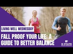 Living Well Wednesday: Fall Proof Your Life - A Guide to Better Balance