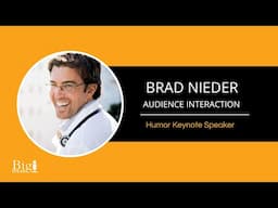 Brad Nieder - Humor Keynote Speaker - Audience Interaction