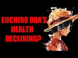 "One Piece Author Eiichiro Oda Health Declining Concern"