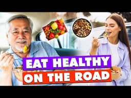 Healthy Eating on the Go | Smart Tips for Road Trips and Travel | Howcast