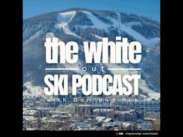 S4. E3 - Destination Park City, Nail a Ski Job, Skiing in Tirol, Gear Buyers Guide and Where's go...