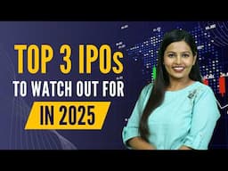 Top  3 IPOs to Watch Out For in 2025