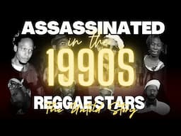 Reggae Stars Who Were Assassinated In The 1990s | The Untold Story