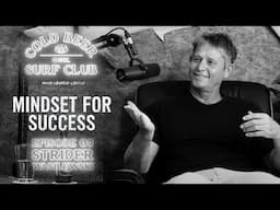 Strider Wasilewski’s Advice on Maintaining a Mindset for Success | COLD BEER SURF CLUB