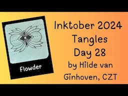 Inktober Tangles 2024 Day 28: Flowder by Hilde van Ginhoven, CZT