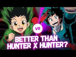 Hero Academia Is BETTER Than Hunter X Hunter?! [CLIP]