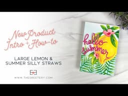 New Product Intro + How-to: Large Lemon, Summer Silly Straws, and Palm Border