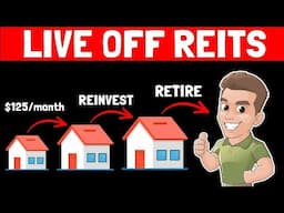 The FASTEST Way You Can Live Off REITS!