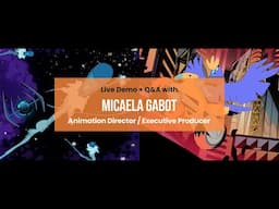 Live Demo + Q&A with Micaela Gabot, Animation Director / Executive Producer