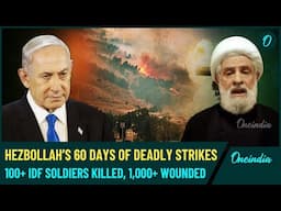 60 Days of Hezbollah Fury: Rockets, Artillery Hits, Bombings in Israel Leave IDF in Turmoil | WATCH