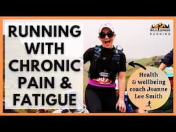 How to run with chronic pain & fatigue from health & wellbeing coach Joanne Lee Smith