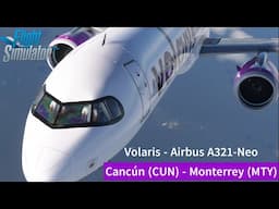 Volaris Airbus A321neo | Vuelo de Cancún (CUN) a Monterrey (MTY) | Flight Simulator