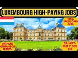 HIGHEST PAYING JOBS in Luxembourg | Luxembourg Country Work Visa | Europe Jobs | Dream Canada