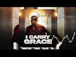 O'FRESH - I Carry Grace