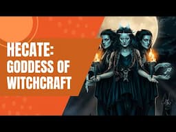 Hecate Goddess of Witches, Magic and Witchcraft | Greek Mythology