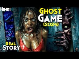 Ghost Game (2024) Explained In Hindi - These Horrifying GHOST GAMES Are SCARY | Horror Games Movie