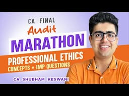 18-20 Marks | Professional Ethics Nov’24 Revision | CA Final Audit | CA Shubham Keswani