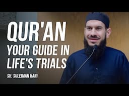 Finding Light in the Qur'an: Overcoming Life’s Challenges | Sh.Suleiman Hani