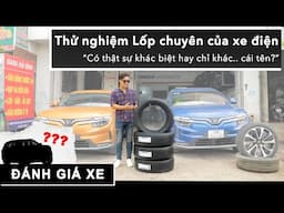 Thử nghiệm Lốp chuyên của xe điện: Có thật sự khác biệt hay chỉ khác.. cái tên? |XEHAY.VN|