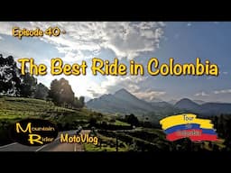 EP 40  - The Best Ride in Colombia