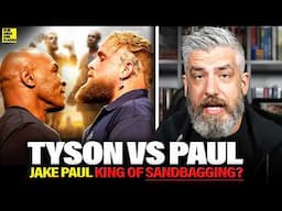 Tyson/Paul: "King of Sandbagging" Jake Paul: "He's Very Afraid of Contact...Gonna Bleed Tyson OUT!"