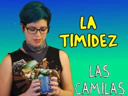 SOLO UN TÍMIDO ENTENDERÁ! - #LasCamilas