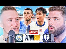 MAN CITY vs TOTTENHAM | Pitch Side LIVE!