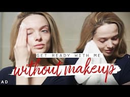 GET READY WITH ME - WITHOUT MAKEUP! // MyPaleSkin