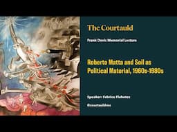 Roberto Matta and Soil as Political Material, 1960s-1980s