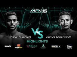 Pravin Wagh vs Jenus Laishram I Fight Highlights I MFN 15