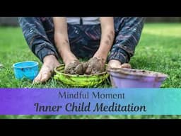 Mindful Moment: Connecting to Your Inner Child