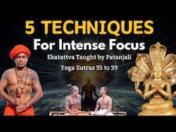 NEVER BEFORE| 5 Techniques for FOCUS & DIRECTION in LIFE| Pathanjali Yogasutra Explained| Ep 5