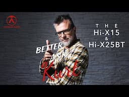 Better ask Kurt: The Hi-X15 & Hi-X25BT