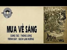 MƯA VỀ SÁNG | Thăng Long | Bạch Lan Hương