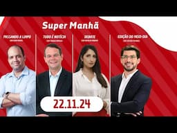 SUPER MANHÃ na Rádio Jornal  | 22.11.2024