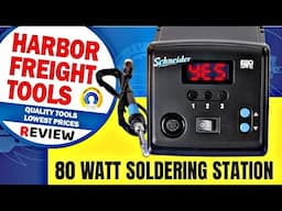 HARBOR FREIGHT/Schneider 80 WATT Soldering Station Review & Teardown!