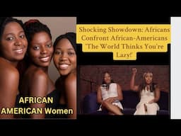 African women are BETTER than African American women … here’s why